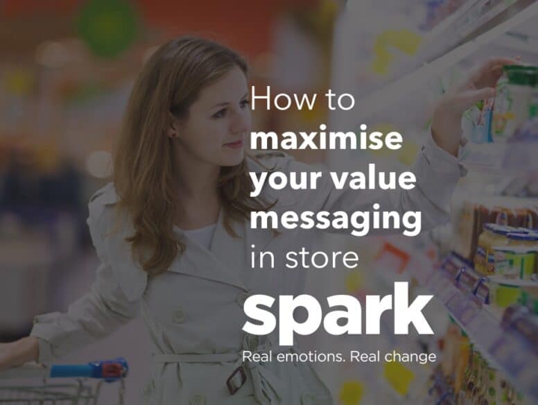 Spark Emotions How to maximise your value messaging in store